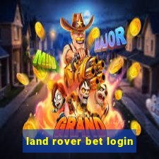 land rover bet login